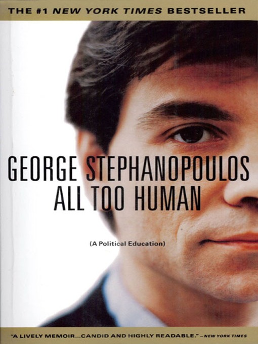 Title details for All Too Human by George Stephanopoulos - Wait list